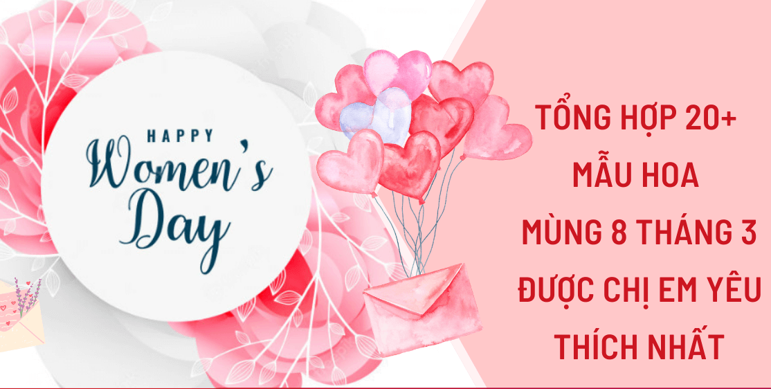 20 mẫu hoa mùng 8 tháng 3 được chị em yêu thích nhất